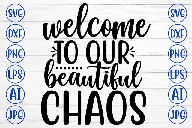 WELCOME TO OUR BEAUTIFUL CHAOS SVG Cut File SVG Syaman 