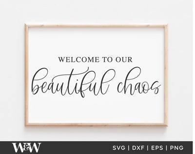 Welcome To Our Beautiful Chaos SVG Cut File SVG Wood And Walt 