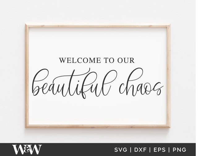 Welcome To Our Beautiful Chaos SVG Cut File SVG Wood And Walt 