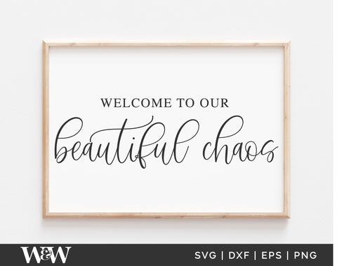 Welcome To Our Beautiful Chaos SVG Cut File SVG Wood And Walt 