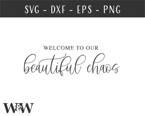 Welcome To Our Beautiful Chaos SVG Cut File SVG Wood And Walt 