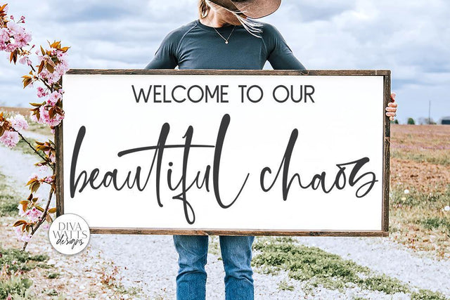 Welcome To Our Beautiful Chaos SVG | Farmhouse Sign | DXF and more! SVG Diva Watts Designs 