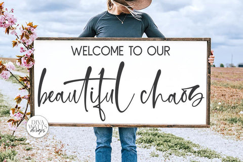 Welcome To Our Beautiful Chaos SVG | Farmhouse Sign | DXF and more! SVG Diva Watts Designs 
