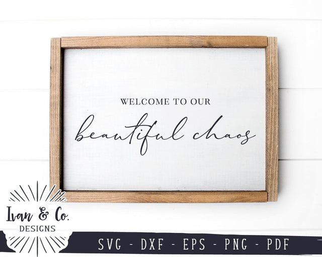 Welcome To Our Beautiful Chaos SVG Files | Family | Home | Farmhouse SVG (907437603) SVG Ivan & Co. Designs 