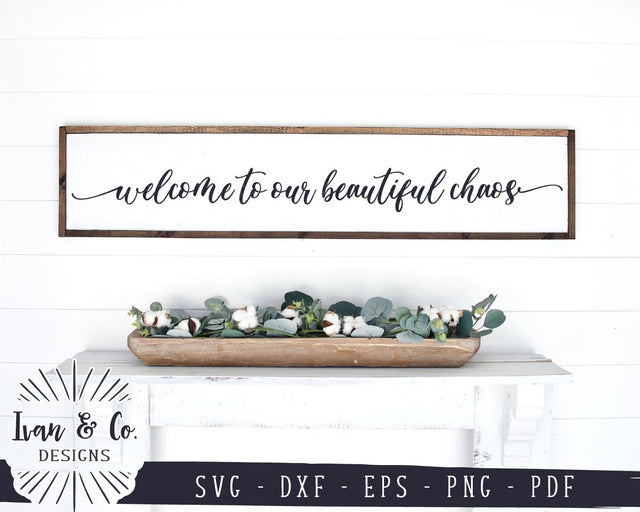Welcome To Our Beautiful Chaos SVG Files | Family | Home | Farmhouse SVG (907707255) SVG Ivan & Co. Designs 