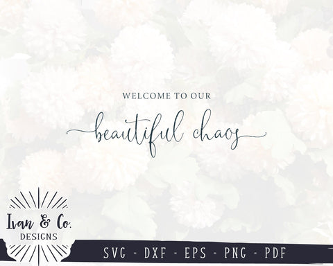 Welcome To Our Beautiful Chaos SVG Files | Family SVG | Home SVG | Farmhouse SVG | Cricut | Silhouette | Commercial Use | Cut Files (1009874717) SVG Ivan & Co. Designs 