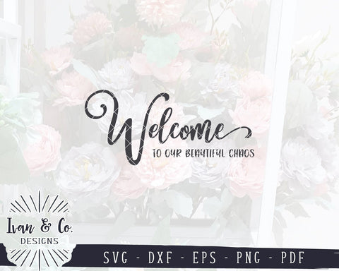 Welcome To Our Beautiful Chaos SVG Files | Family SVG | Home SVG | Farmhouse SVG | Cricut | Silhouette | Commercial Use | Cut Files (1042438400) SVG Ivan & Co. Designs 