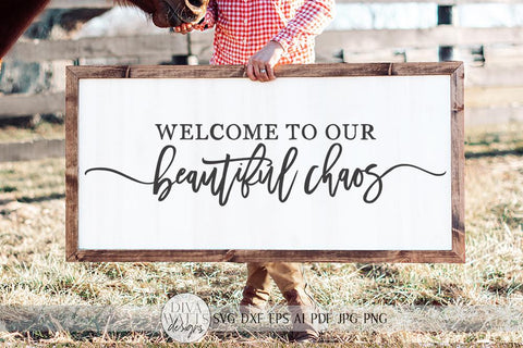 Welcome To Our Beautiful Chaos SVG | Modern Farmhouse Sign Cutting File | dxf and more SVG Diva Watts Designs 