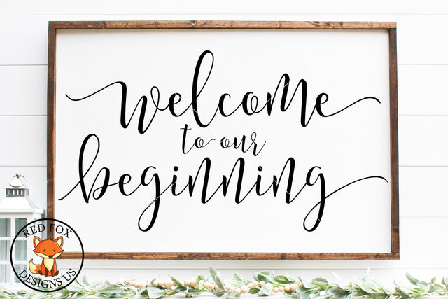 Welcome to our beginning svg png dxf, Wedding File, Farmhouse Sign SVG RedFoxDesignsUS 