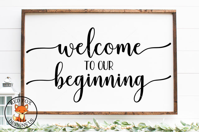 Welcome to our beginning svg png dxf, Wedding File, Farmhouse SVG RedFoxDesignsUS 