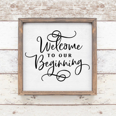 Welcome to our Beginning - Wedding Sign SVG Chameleon Cuttables 