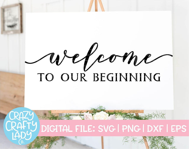 Welcome to Our Beginning | Wedding SVG Cut File SVG Crazy Crafty Lady Co. 