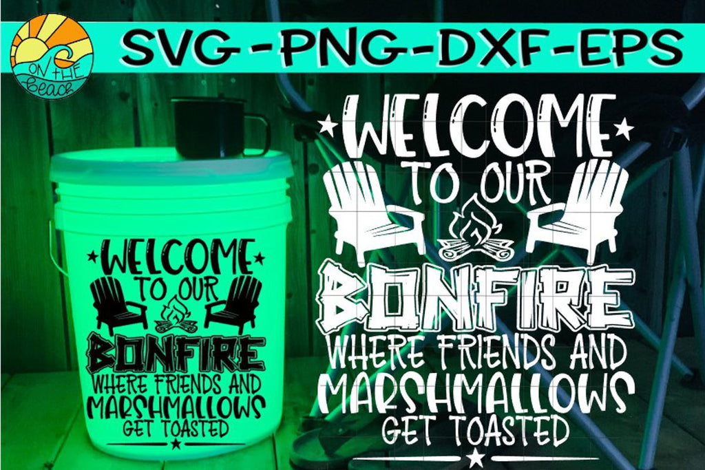 Welcome To Our Bonfire - SVG DXF PNG EPS - So Fontsy