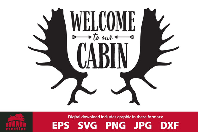 Welcome to Our Cabin Moose Antlers SVG Cutting File SVG Bow Wow Creative 