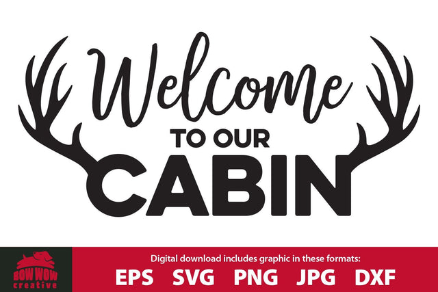 Welcome to Our Cabin with Deer Antlers SVG Cutting File SVG Bow Wow Creative 