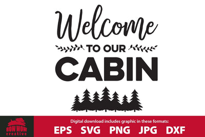 Welcome to Our Cabin with Pine Trees SVG Cutting File SVG Bow Wow Creative 