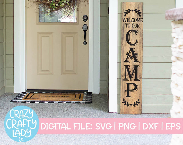 Welcome to Our Camp | Farmhouse Vertical Porch Sign SVG Cut File SVG Crazy Crafty Lady Co. 