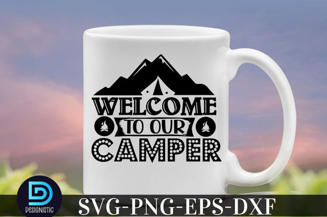 Welcome to our camper, Camping SVG Bundle SVG DESIGNISTIC 