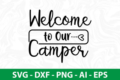 Welcome to Our Camper svg SVG nirmal108roy 