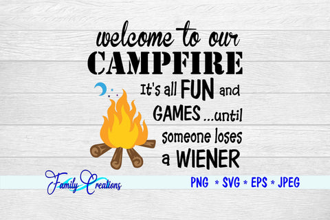 Welcome To Our Campfire SVG Family Creations 