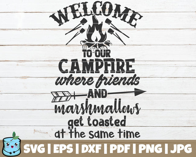 Welcome To Our Campfire SVG MintyMarshmallows 