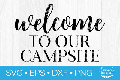 Welcome to our Campsite SVG SavanasDesign 