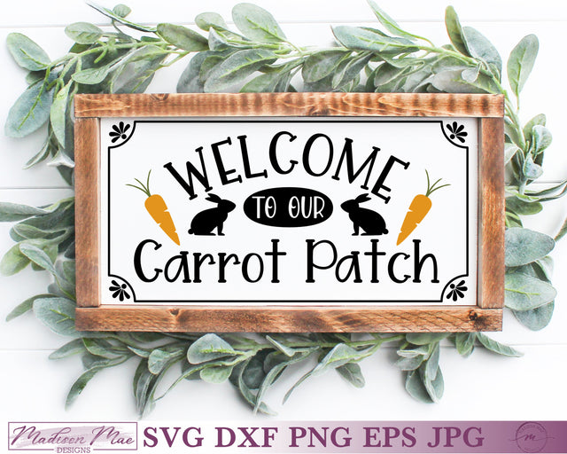 Welcome To Our Carrot Patch | Easter SVG SVG Madison Mae Designs 