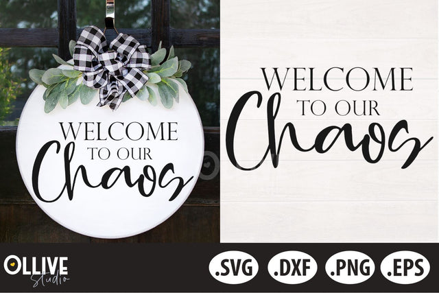 Welcome To Our Chaos Farmhouse Sign SVG SVG Ollive Studio 