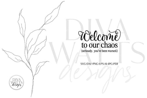 Welcome To Our Chaos SVG | Farmhouse Round Design SVG Diva Watts Designs 