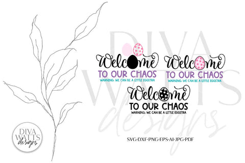 Welcome To Our Chaos SVG | Funny Easter Welcome Design SVG Diva Watts Designs 
