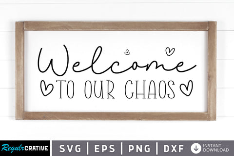 Welcome to our chaos SVG SVG Regulrcrative 