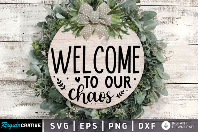 Welcome to our chaos SVG SVG Regulrcrative 