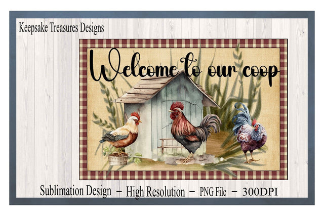 Welcome To Our Coop, Farmhouse Doormat Template, Sublimation PNG Design, Digital Download Sublimation Keepsake Treasures Designs LLC. 