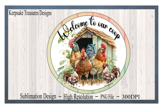 Welcome To Our Coop, Wreath Attachment Template, PNG For Sublimation Printing, Rooster Sublimation Keepsake Treasures Designs LLC. 