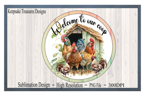 Welcome To Our Coop, Wreath Attachment Template, PNG For Sublimation Printing, Rooster Sublimation Keepsake Treasures Designs LLC. 