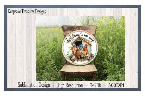 Welcome To Our Coop, Wreath Attachment Template, PNG For Sublimation Printing, Rooster Sublimation Keepsake Treasures Designs LLC. 
