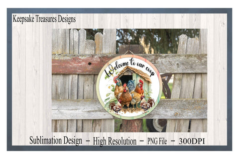 Welcome To Our Coop, Wreath Attachment Template, PNG For Sublimation Printing, Rooster Sublimation Keepsake Treasures Designs LLC. 
