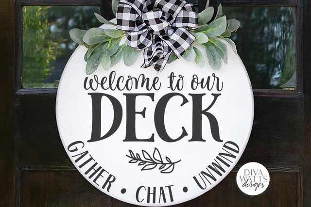 Welcome To Our Deck SVG | Farmhouse Round Sign SVG | DXF and More! SVG Diva Watts Designs 