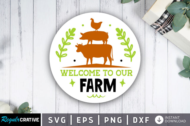 Welcome to our farm SVG Design SVG Regulrcrative 