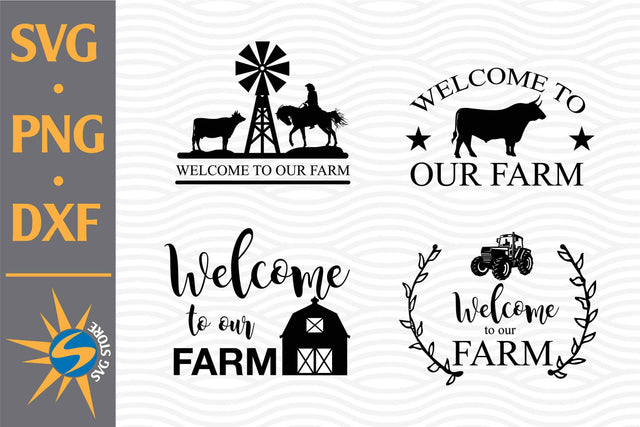 Welcome To Our Farm SVG, PNG, DXF Digital Files Include SVG SVGStoreShop 