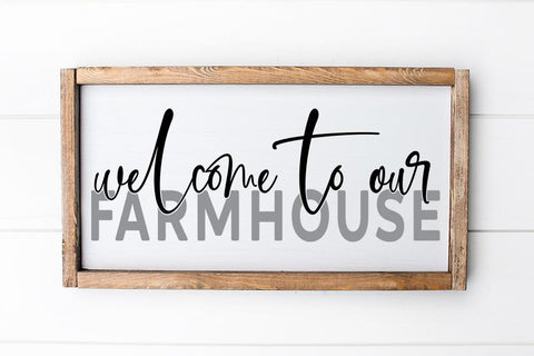 Welcome To Our Farmhouse | Farmhouse Home Decor SVG So Fontsy Design Shop 