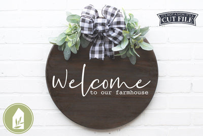 Welcome to our Farmhouse | Round Sign SVG | Front Door Sign SVG SVG LilleJuniper 