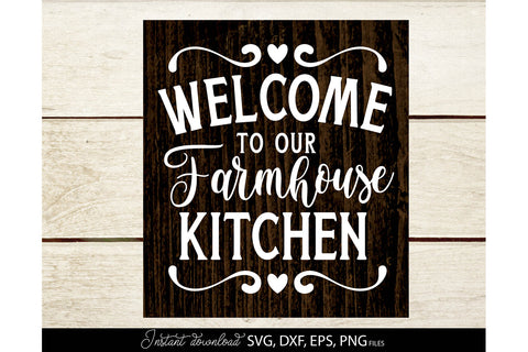 Welcome To Our Farmhouse Sign | Farmhouse Kitchen Sign SVG SVG March Design Studio 