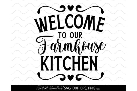 Welcome To Our Farmhouse Sign | Farmhouse Kitchen Sign SVG SVG March Design Studio 