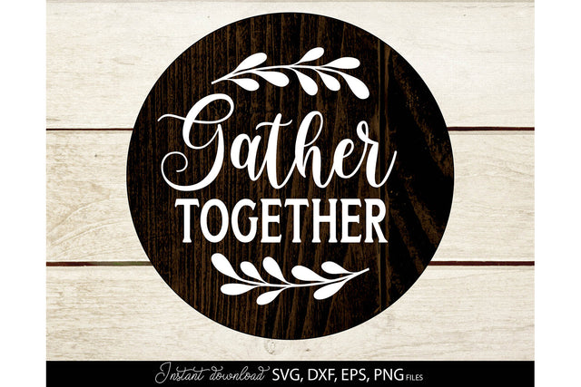 Welcome To Our Farmhouse Sign | Gather Together Sign SVG SVG March Design Studio 