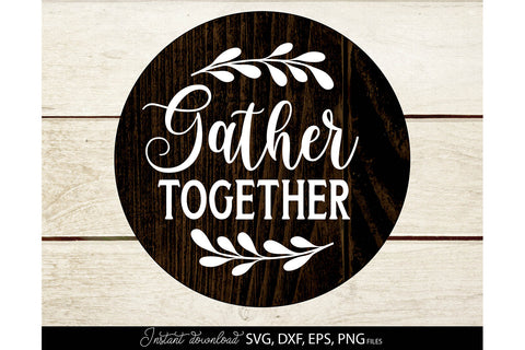Welcome To Our Farmhouse Sign | Gather Together Sign SVG SVG March Design Studio 