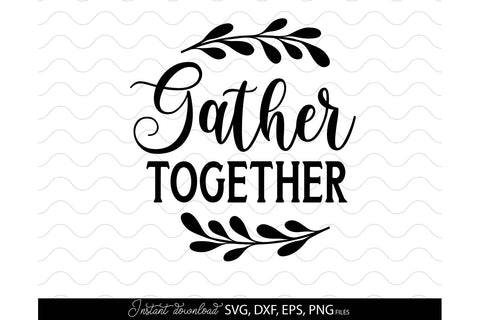 Welcome To Our Farmhouse Sign | Gather Together Sign SVG SVG March Design Studio 