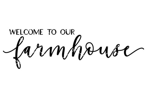 Welcome To Our Farmhouse - Sign SVG and more! SVG So Fontsy Design Shop 