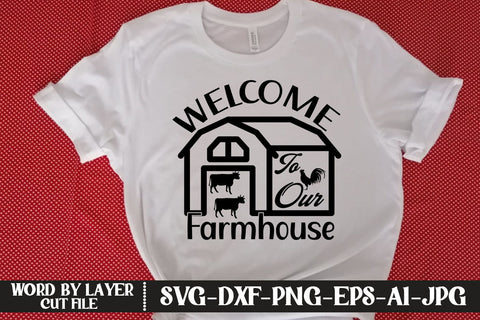 Welcome To Our Farmhouse SVG CUT FILE SVG MStudio 