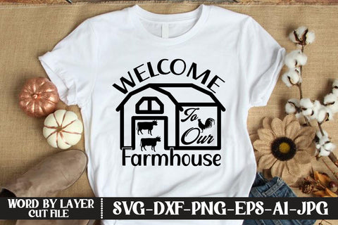 Welcome To Our Farmhouse SVG CUT FILE SVG MStudio 